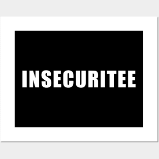 Insecuritee Posters and Art